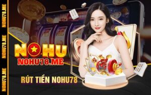 Rút Tiền Nohu78